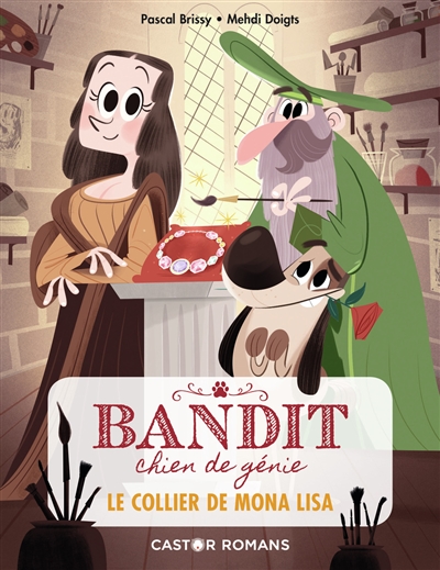 Bandit, chien de génie (volume 2) : Le collier de Mona Lisa