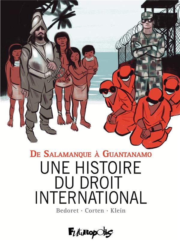 De Salamanque à Guantanamo : Une histoire du droit international