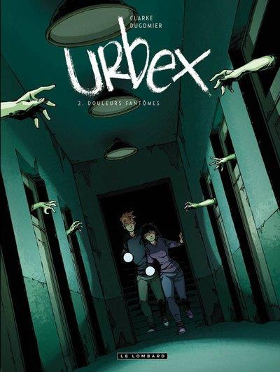 Urbex (tome 2) : Douleurs fantômes