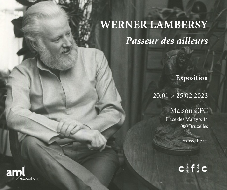 Exposition : Werner Lambersy, passeur des ailleurs