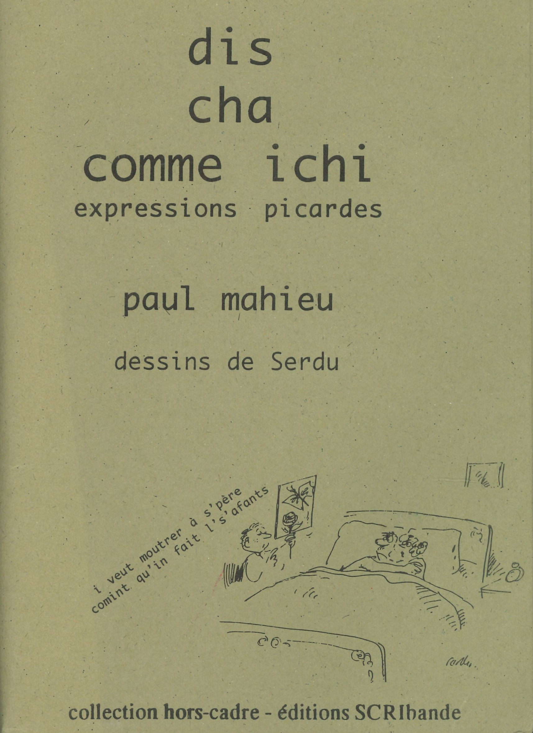 Dis cha comme ichi : Expressions picardes