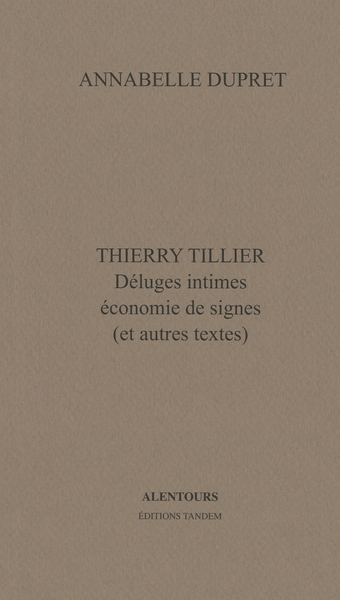 Thierry Tillier : Déluges intimes économie de signes (et autres textes)