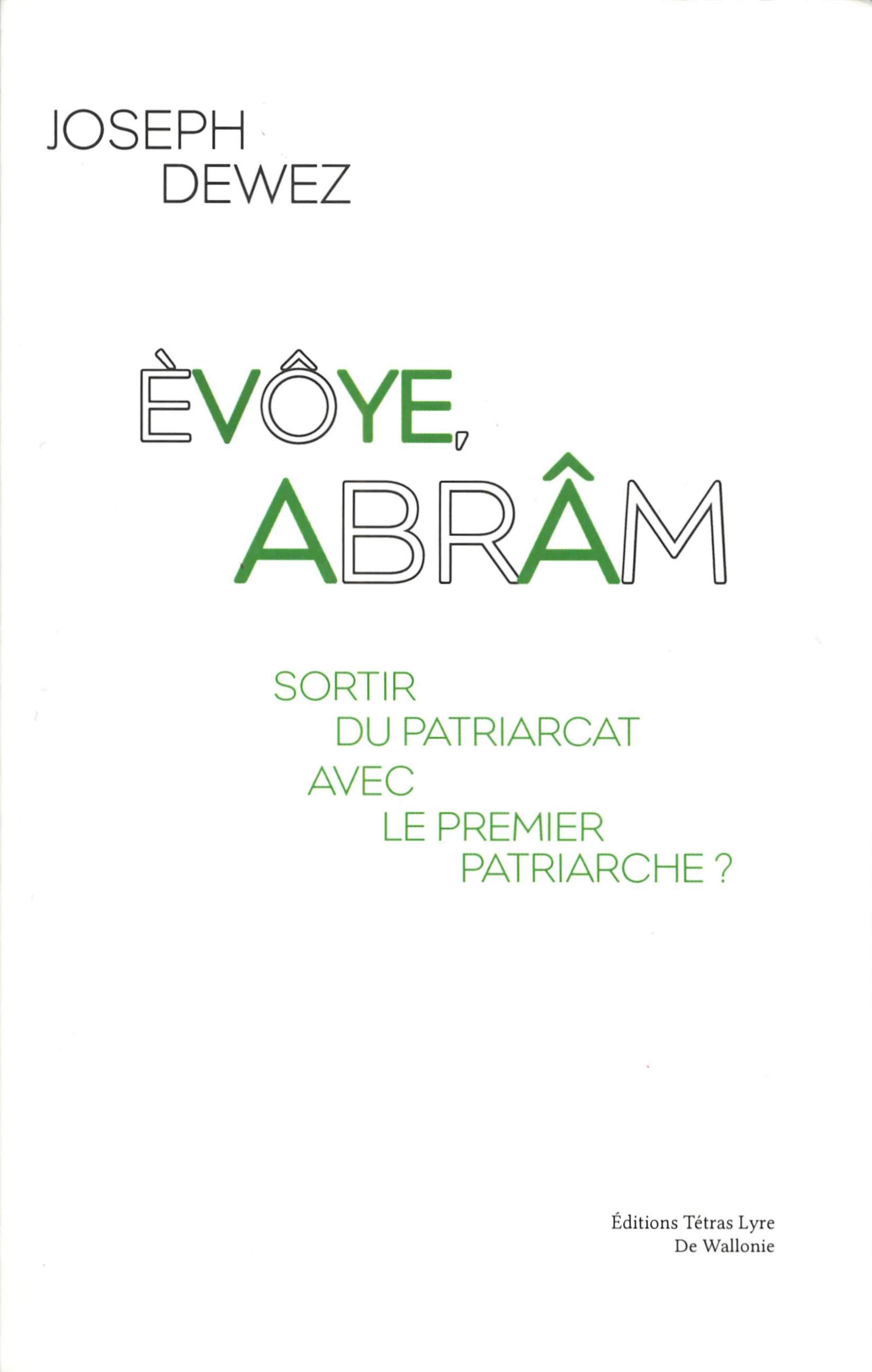 Èvôye, Abrâm. Sortir du patriarcat avec le premier patriarche ?