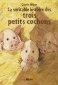 La véritable histoire des trois petits cochons