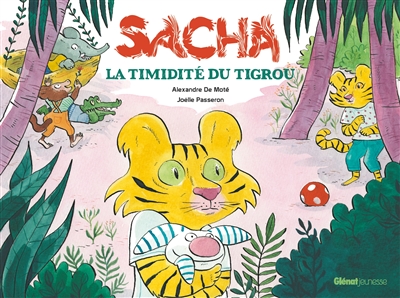 Sacha : La timidité du Tigrou