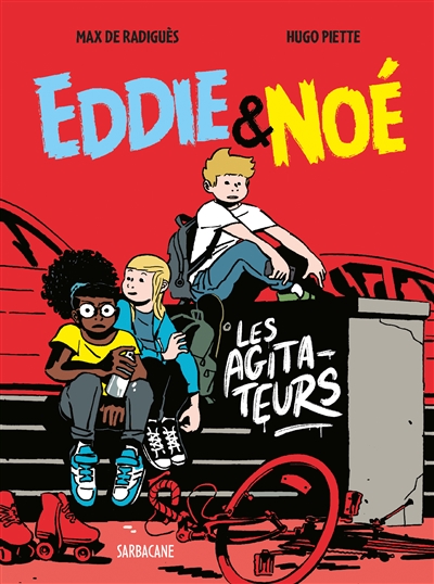 Eddie & Noé (tome 2) : Les agitateurs
