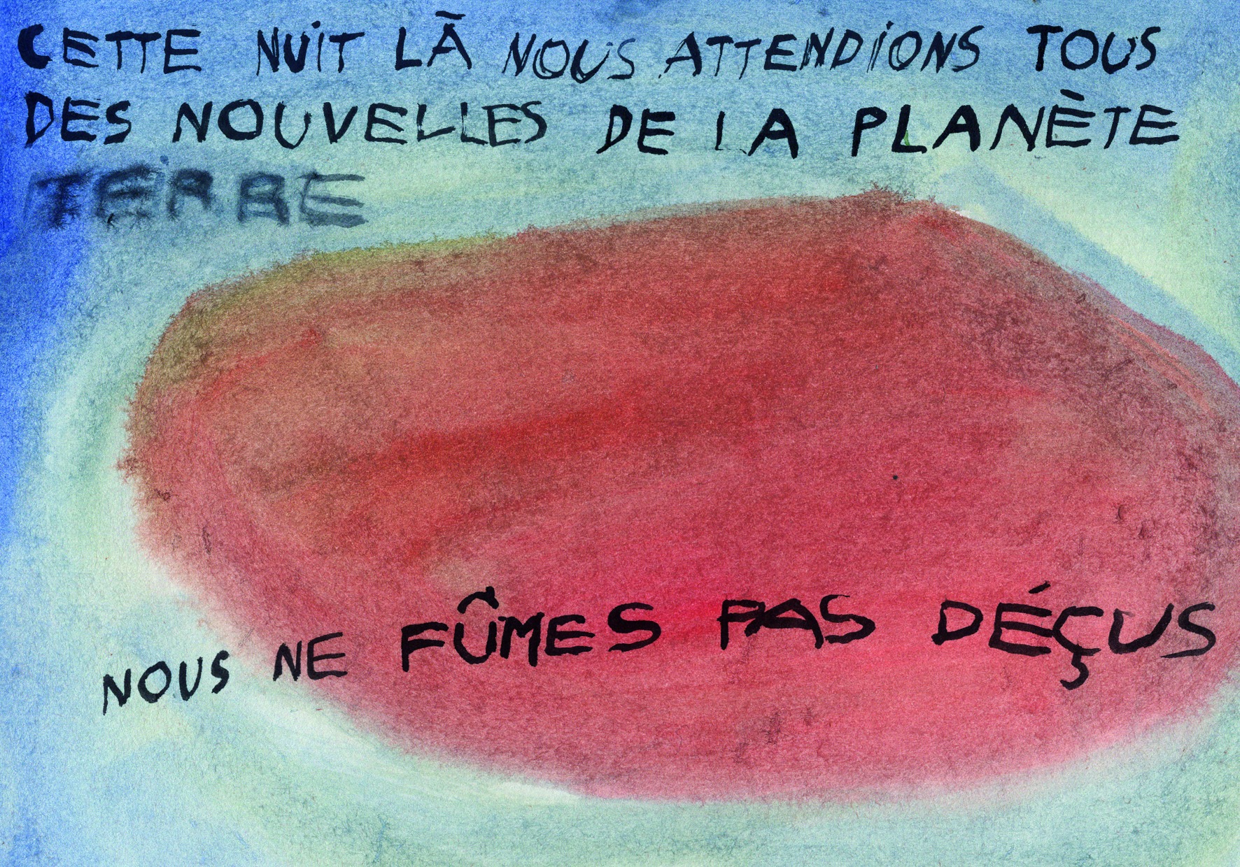 CETTE NUIT-LÀ, NOUS ATTENDIONS TOUS DES NOUVELLES DE LA PLANÈTE TERRE. NOUS NE FÛMES PAS DÉÇUS.