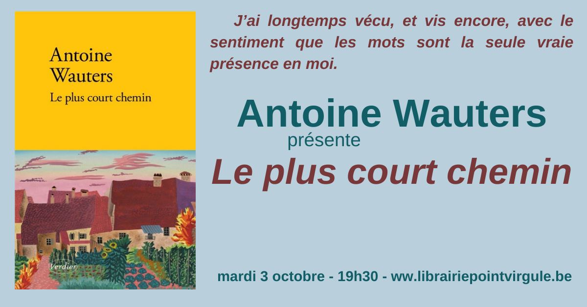 Antoine Wauters présente Le plus court chemin