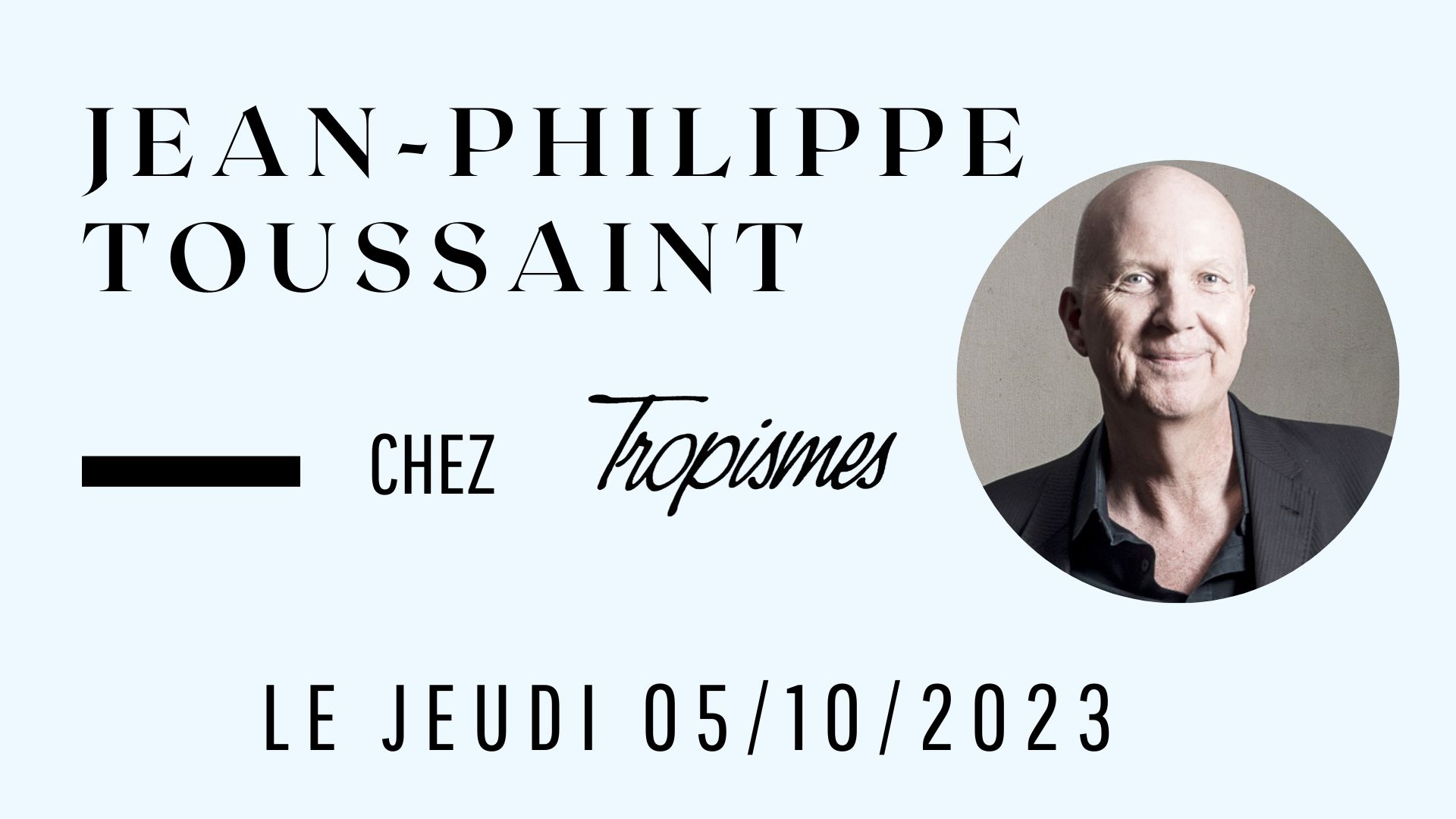 Rencontre avec l'écrivain Jean-Philippe Toussaint
