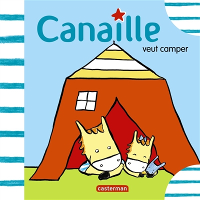 Canaille : Canaille veut camper