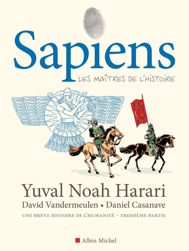 Sapiens (tome 3) : Les maîtres de l’Histoire