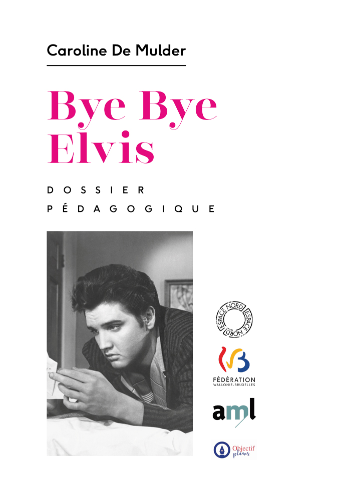 Dossier pédagogique : Bye bye Elvis