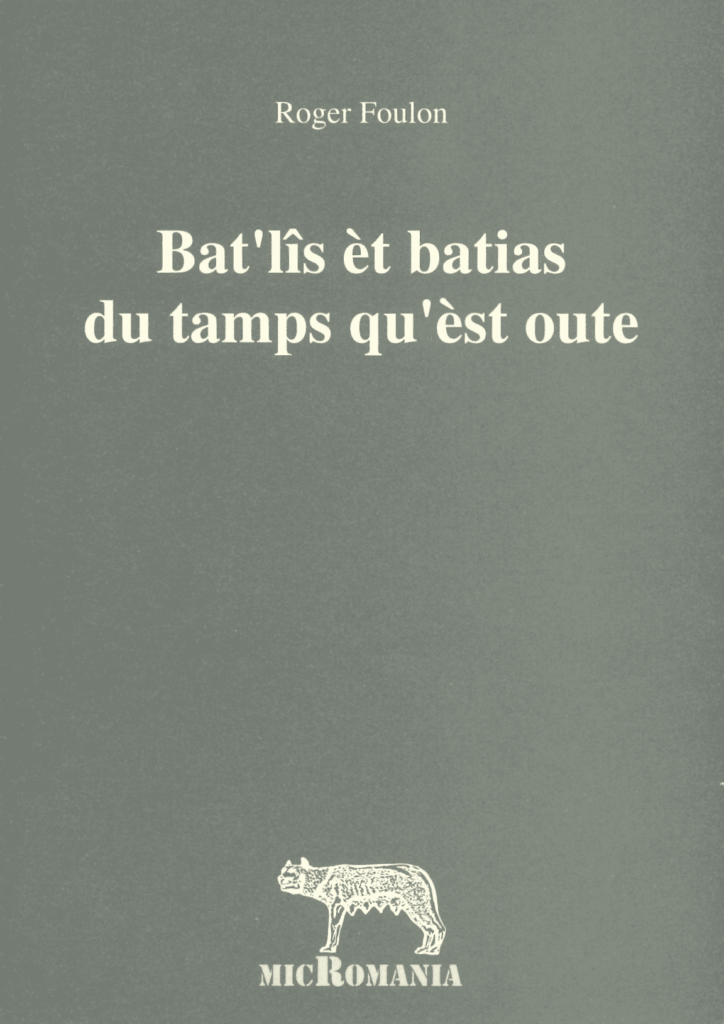 Bat’lîs èt batias du tamps qu’èst oute