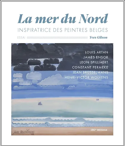 La mer du Nord : Inspiratrice des peintres belges