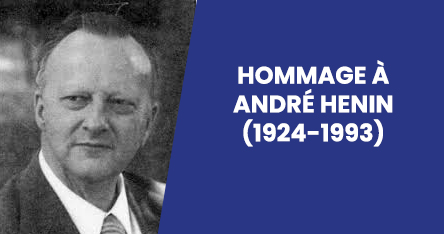 Hommage à André Henin (1924-1993) à Gembloux