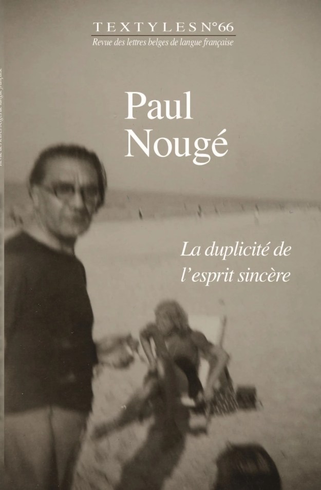 Textyles 66 : Paul Nougé, la duplicité de l’esprit sincère