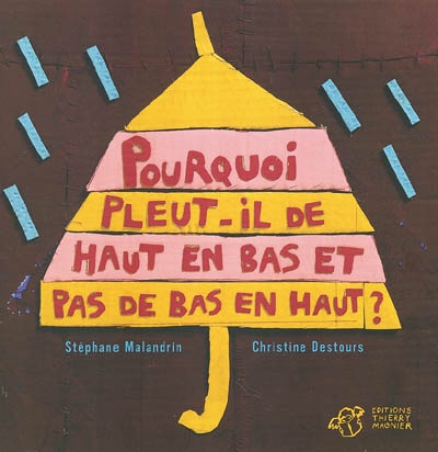 Pourquoi pleut-il de haut en bas et pas de bas en haut?