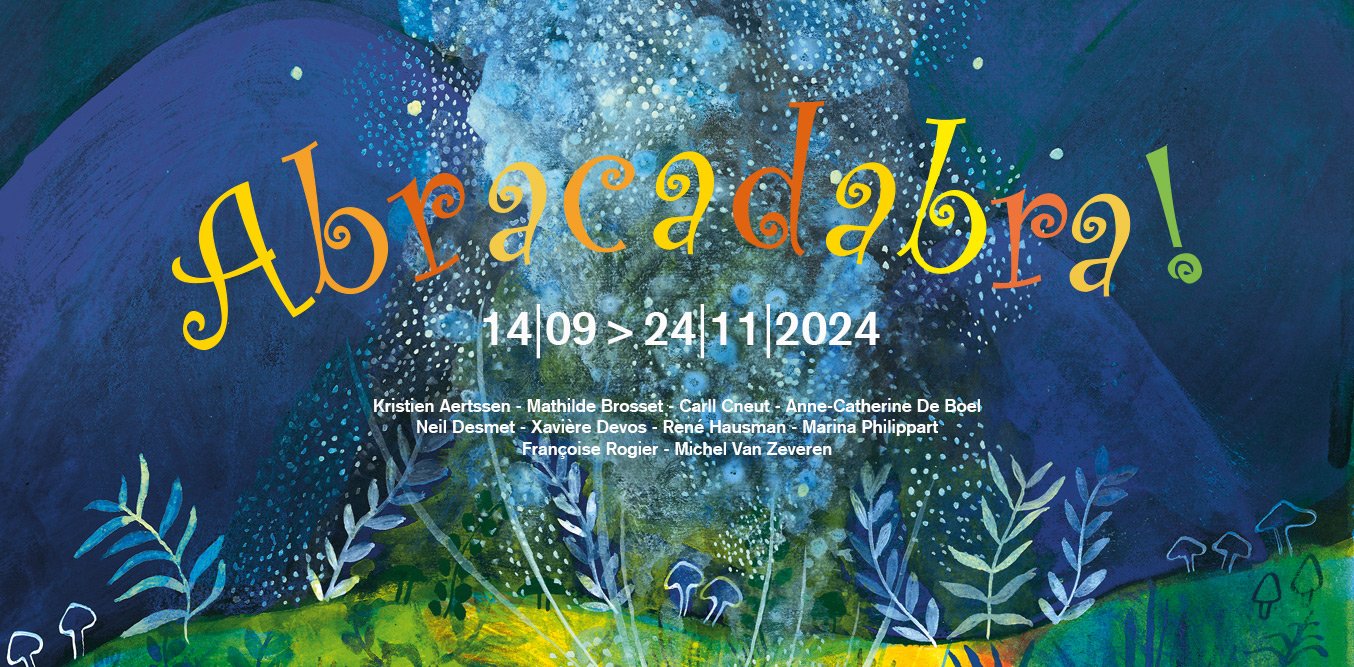 Expositions : Abracadabra