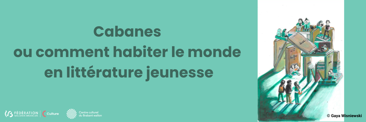 Cabanes ou comment habiter le monde en littérature jeunesse