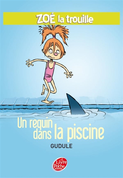 Zoé la Trouille (volume 2) : Un requin dans la piscine