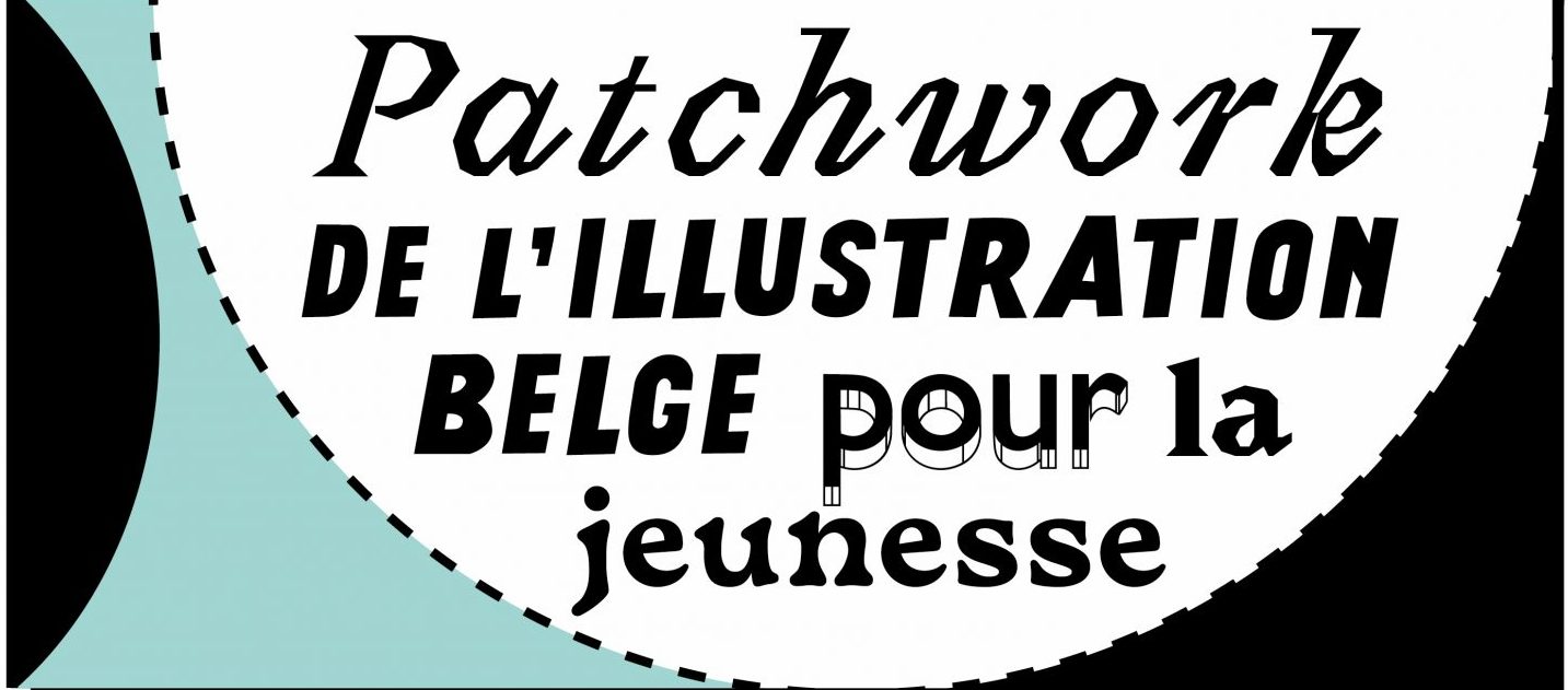 Expo Patchwork de l'illustration belge, de 1940 à aujourd'hui