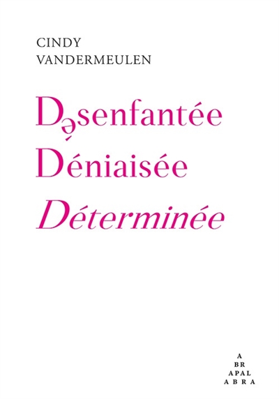 Désenfantée, déniaisée, déterminée