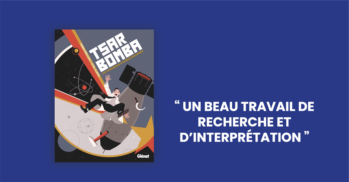 Image du critique Tsar Bomba : les paradoxes d’Andreï Sakharov