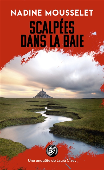 Une enquête de Laura Claes : Scalpées dans la baie