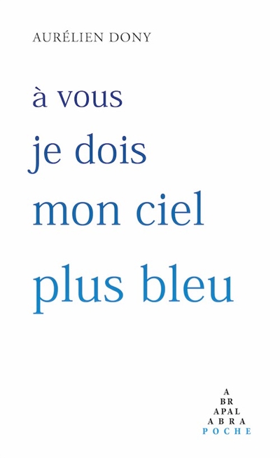 À vous je dois mon ciel plus bleu
