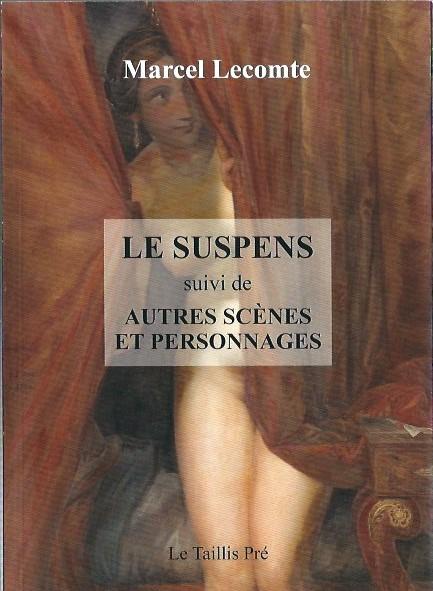Le suspens ; suivi de Autres scènes et personnages