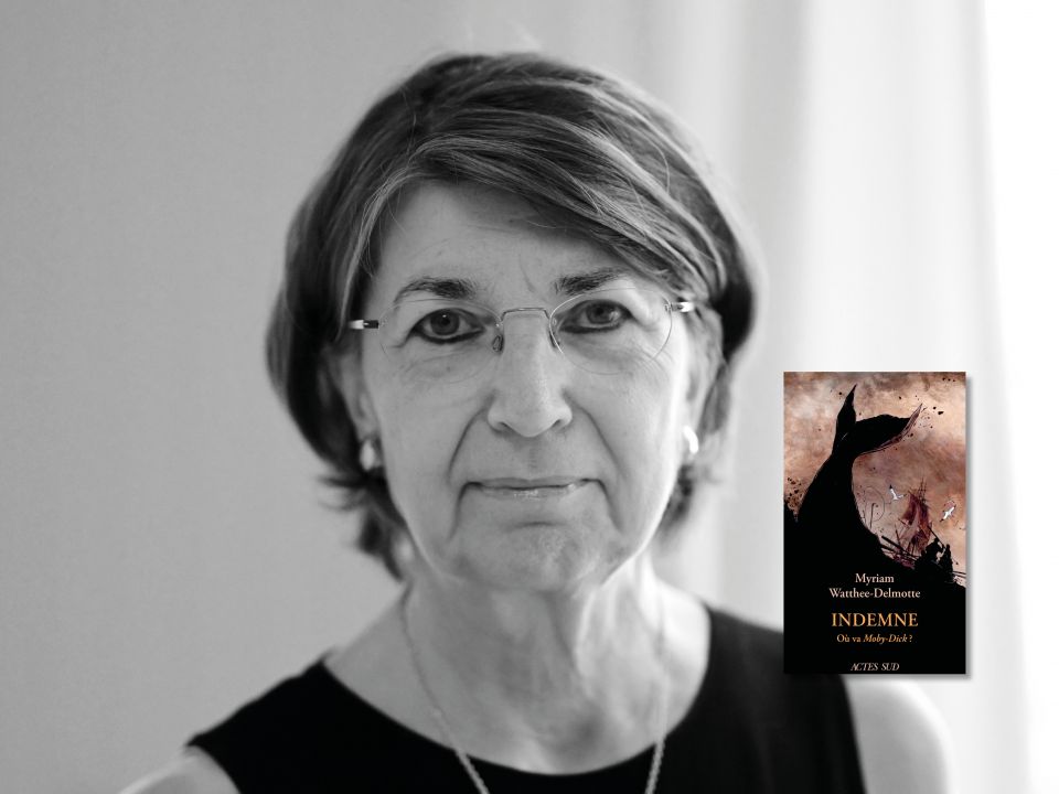 Indemne. Où va Moby-Dick ? | Rencontre avec Myriam Watthee-Delmotte