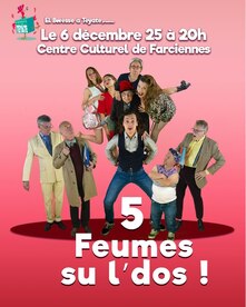 Théâtre wallon : 5 feumes su l'dos