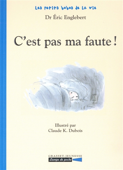 Les petits bobos de la vie : C'est pas ma faute !
