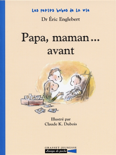 Les petits bobos de la vie : Papa, Maman... avant