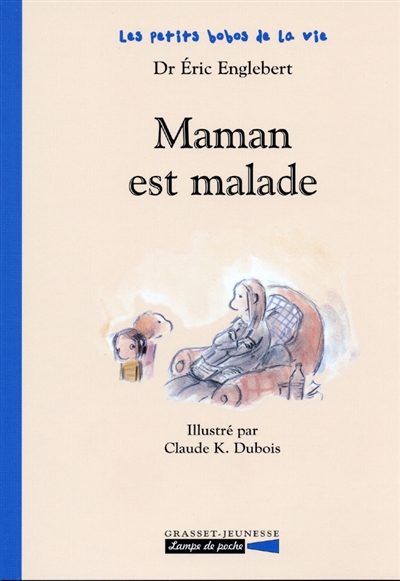 Les petits bobos de la vie : Maman est malade