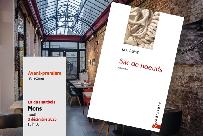 « Sac de noeuds » - Avant-première du nouveau recueil de Luc Leens