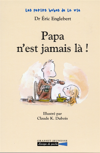 Les petits bobos de la vie : Papa n'est jamais là !